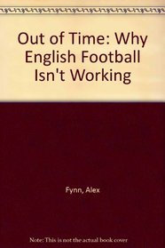 Out of Time: Why English Football Isn't Working