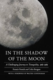 In the Shadow of the Moon: A Challenging Journey to Tranquility, 1965-1969 (Outward Odyssey: A People's History of S)