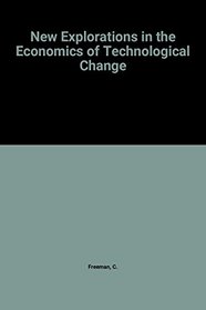 New Explorations in the Economics of Technological Change