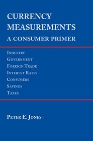 Currency Measurements: A Consumers Primer