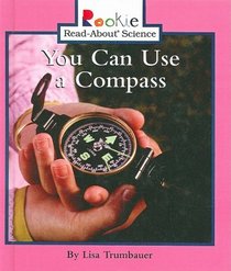 You Can Use A Compass (Turtleback School & Library Binding Edition) (Rookie Read-About Science (Prebound))