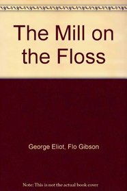 The Mill on the Floss: Part 1 (Classic Books on Cassettes Collection)