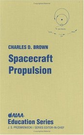Spacecraft Propulsion (Aiaa Education Series)