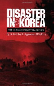 Disaster in Korea: The Chinese Confront MacArthur (Williams-Ford Texas A&M University Military History Series)