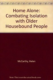 Home Alone: Combating Isolation with Older Housebound People