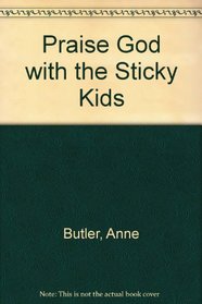 Praise God with the Sticky Kids
