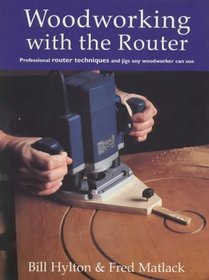 Woodworking with the Router