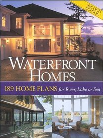 Waterfront Homes: 189 Home Plans for River, Lake or Sea