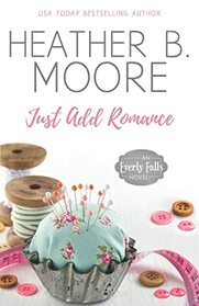 Just Add Romance (Everly Falls)