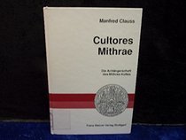 Cultores Mithrae: Die Anhangerschaft des Mithras-Kultes (Heidelberger althistorische Beitrage und epigraphische Studien) (German Edition)