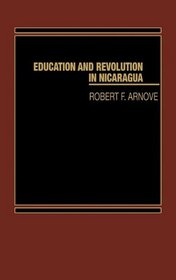 Education and Revolution in Nicaragua (Studies in Comparative Education)