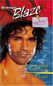 The One Who Got Away (Men to Do!) (Harlequin Blaze, No 134)