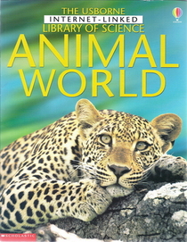 Animal World (Usborne Internet Linked Library of Science)