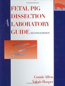 Fetal Pig Dissection : A Laboratory Guide