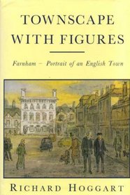 Townscape With Figures: Farnham - Portrait of an English Town