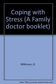 Coping with Stress (A Family doctor booklet)