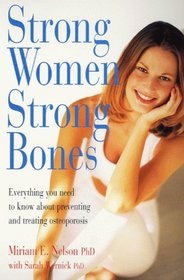 Strong Women, Strong Bones: Everything You Need to Know About Preventing and Treating Osteoporosis