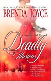 Deadly Illusions (Francesca Cahill, Bk 7)