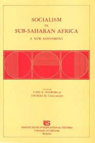Socialism in Sub-Saharan Africa: A New Assessment (Research series - Institute of International Studies, University of California, Berkeley ; no. 38)