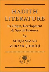 Hadith Literature: Its Origin, Development & Special Features (Islamic Texts Society)