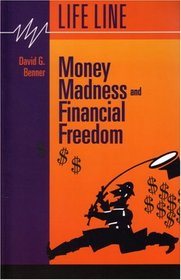 Money Madness & Financial Freedom (Life Line Ser.))