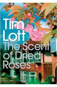 THE SCENT OF DRIED ROSES: ONE FAMILY AND THE END OF ENGLISH SUBURBIA - AN ELEGY (PENGUIN MODERN CLASSICS)