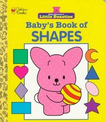 Baby's Book of Shapes (Little Beasties)