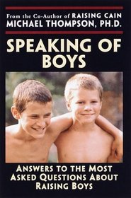 Speaking of Boys : Answers to the Most-Asked Questions About Raising Sons