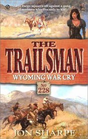 The Trailsman #228: Wyoming War Cry (Trailsman)