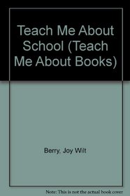 Teach Me About School (Teach Me About Books)
