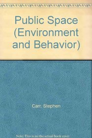 Public Space (Environment and Behavior Series)