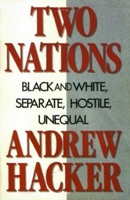 TWO NATIONS BLACK AND WHITE SEPARATE HOSTILE UNEQUAL