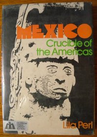 Mexico, crucible of the Americas