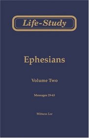 Life-Study of Ephesians, Vol. 2 (Messages 29-63)