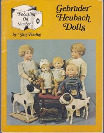 Focusing on Gebruder Heubach Dolls (Focusing on)