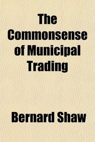 The Commonsense of Municipal Trading