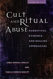 Cult and Ritual Abuse: Narratives, Evidence, and Healing Approaches