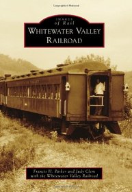 Whitewater Valley Railroad (Images of Rail)