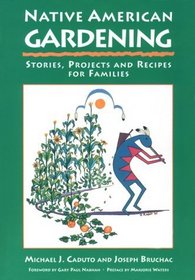 Native American Gardening: Stories, Projects and Recipes for Families