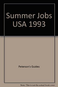 Summer Jobs USA 1993 (Peterson's Summer Jobs in the USA: Over 45,000 Great Jobs for Students)