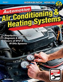 How to Repair Automotive Air Conditioning & Heating Systems (Sa Design Workbench)