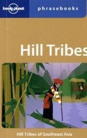 Hill Tribes: Lonely Planet Phrasebook