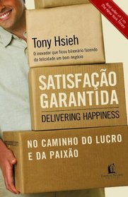 Satisfacao Garantida - Delivering Happiiness (Em Portugues do Brasil)