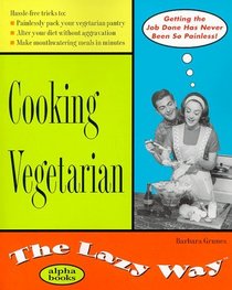 Cooking Vegetarian: The Lazy Way (Macmillan Lifestyles Guide)