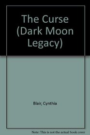 The Curse (Dark Moon Legacy, Bk 1)