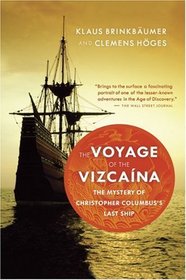 The Voyage of the Vizcaina: The Mystery of Christopher Columbus's Last Ship