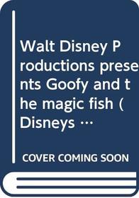Walt Disney Productions presents Goofy and the magic fish (Disneys wonderful world of reading)