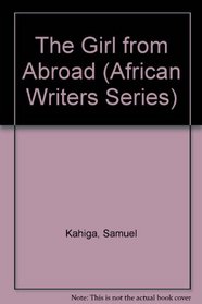 The Girl from Abroad (African Writers Series ; 158)