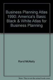 Rand McNally Business Planning Atlas: 1990 (Sales & Marketing Planning Atlas)