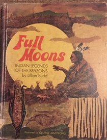 Full Moons: Indian Legends of the Seasons.